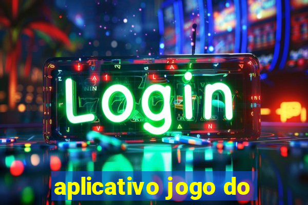 aplicativo jogo do